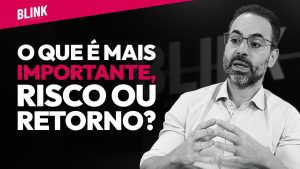 Thumb vídeo Risco ou retorno: O que importa mais hoje?